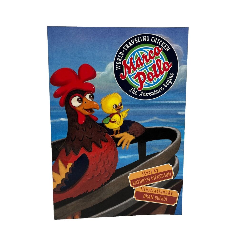 Marco Pollo, World-Traveling Chicken: The Adventure Begins by Kathryn Dickerson